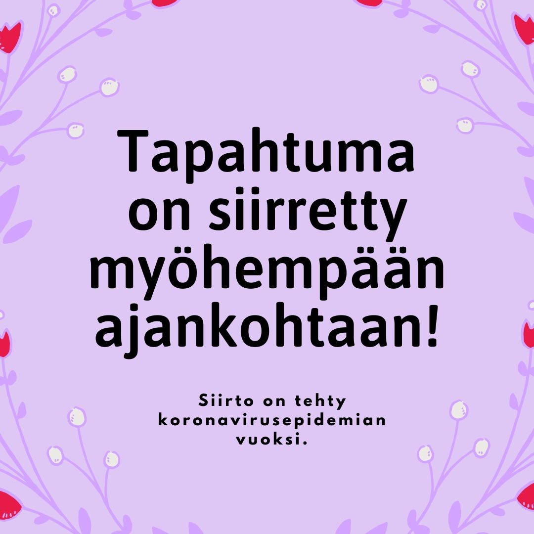 Kuvituskuva, tapahtuma siirretty. Kuvituskuva, tapahtuma siirretty.